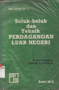 Seluk Beluk dan Teknik Perdagangan Luar Negeri - Seri Umum No.2