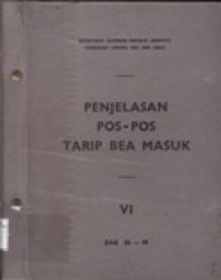 Penjelasan Pos-Pos Tarip Bea Masuk VI