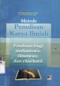 Metode Penulisan Karya Ilmiah : Panduan Bagi Mahasiswa, Ilmuwan, dan Eksekutif.