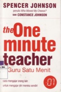 The One Minute Teacher - Guru Satu Menit - Cara Mengajar Orang Lain untuk Mengajar Diri Mereka Sendiri