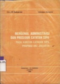 Mengenal Administasi dan Prosedur Catatan Sipil pada Kantor Catatan Sipil Propinsi DKI Jakarta