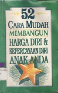 52 Cara Mudah Membangun Harga diri & Kepercayaan Diri Anak Anda