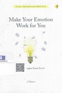 Make Your Emotion Work For You : Mengembangkan Emosi Positif