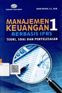 Manajemen Keuangan 1 Berbasis IFRS Teori, Soal dan Penyelesaianya