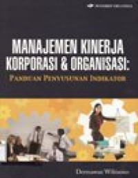 Image of Manajemen Kinerja Korporasi & Organisasi : Panduan Penyusunan Indikator