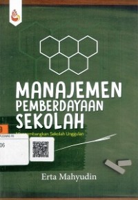 Manajemen Pemberdayaan Sekolah : Mengembangkan Sekolah Unggulan Dengan Kemandirian