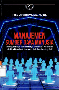 Manajemen Sumber Daya Manusia : Menghadapi Tumbuhnya Generasi Milenial Di Era Revolusi Industri 4.0 Dan Society 5.0