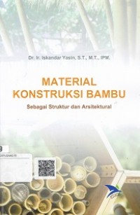 Material Konstruksi Bambu Sebagai Struktur dan Arsitektural