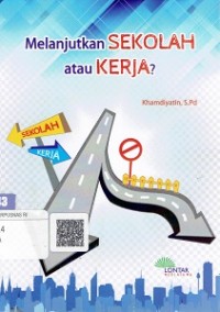 Melanjutkan Sekolah Atau Kerja