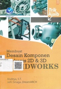 Membuat Desain komponen Mekanis 2D & 3D Solidworks