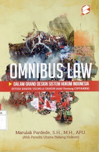 Omnibus Law Dalam Grand Desigh Sistem Hukum Indonesia (Studi Kasus: UU.No.11 Tahun 2020 Tentang Ciptaker)