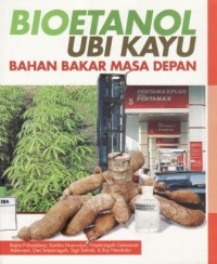 Biotanol ubi kayu bahan bakar masa depan