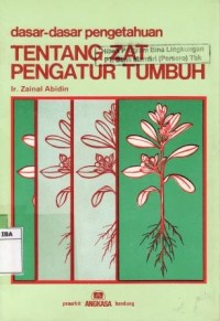 Dasar-dasar pengetahuan tentang zat pengatur tumbuh