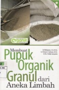 Image of Membuat Pupuk Organik Granul Dari Aneka Limbah.