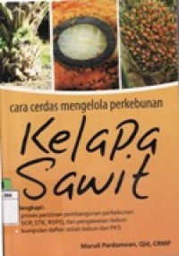 Cara Cerdas Mengelola Perkebunan Kelapa Sawit.