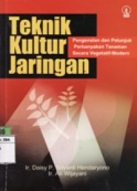 Teknik Kultur Jaringan : Pengenalan dan Petunjuk Perbanyakan Tanaman Secara Vegetatif-Modern.