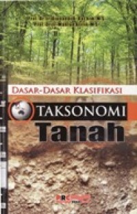 Dasar-Dasar Klasifikasi Taksonomi Tanah