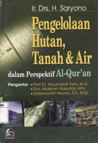 Pengelolaan hutan, tanah, dan air dalam perspektif Al-Qur'an