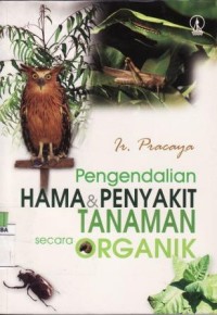 Pengendalian Hama Dan Penyakit Tanaman Secara Organik