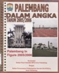 Palembang Dalam Angka Tahun 2005/ 2006