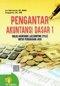 Pengantar Akuntansi Dasar 1 Siklus Akuntansi ( Accounting Cycle ) Untuk Perusahaan Jasa