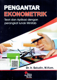 Pengantar Ekonometrik : Teori dan Aplikasi Dengan Perangkat Lunak Minitab