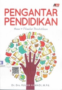 Pengantar Pendidikan : Asas & Filsafat Pendidikan