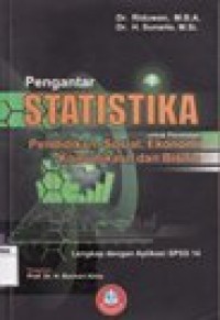 Pengantar Statistika : Untuk Penelitian Pendidikan, Sosial, Ekonomi, Komunikasi dan Bisnis ( Aplikasi SPSS 14 ).