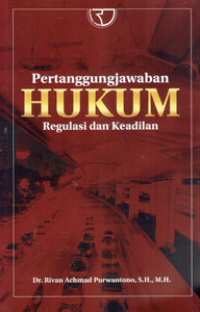 Pertanggungjawaban Hukum Regulasi dan keadilan