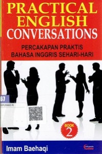 Practical English Conversations : Percakapan Praktis Bahasa Inggris Sehari-hari