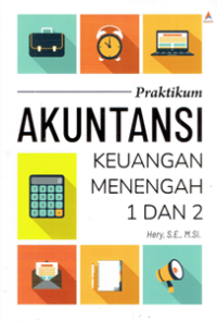 Praktikum Akuntansi Keuangan Menengah 1 dan 2