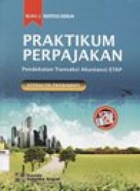 Image of PRAKTIKUM PERPAJAKAN : PENDEKATAN TRANSAKSI AKUNTANSI ETAP JILID.2