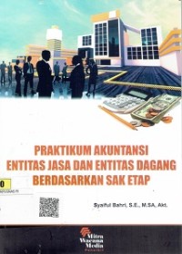 Pratikum Akuntansi Entitas jasa dan Entitas Dagang Berdasarkan SAK ETAP