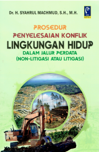 Prosedur Penyelesaian Konflik Lingkungan Hidup Dalam Jalur Perdata (Non-Ligitasi Atau Ligitasi)