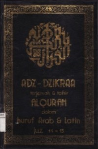 ADZ-DZIKRAA Terjemah dan tafsir ALQUR'AN dalam Huruf Arab dan Latin Juz 11 - 15 / 16 - 20 / 21 - 25 / 26 - 30.