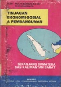 Tinjauan Ekonomi Sosial & Pembangunan - Sepanjang Sumatera dan Kalimantan Barat