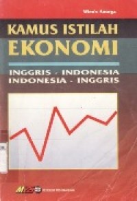 Kamus Istilah Ekonomi : Inggris - Indonesia , Indonesia - Inggris.