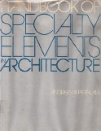 Handbook Of Specialty Elements In Architecture.