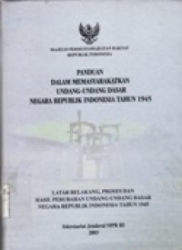 Panduan Dalam Memasyarakatkan Undang-Undang Dasar Negara Republik Indonesia Tahun 1945