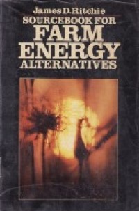 Sourcebook For Farm Energy Alternatives.