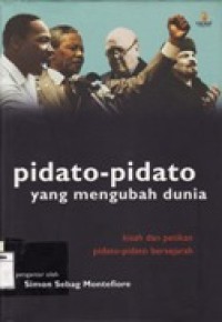 Pidato-Pidato yang Mengubah Dunia - Kisah dan Petikan Pidato-Pidato Bersejarah