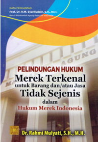 Perlindungan Hukum Merek Terkenal untuk Barang dan / Jasa Tidak Sejenis dalam Hukum Indonesia