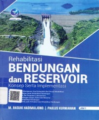 Rehabilitas Bendungan dan Reservoir: Konsep Serta Implementasi