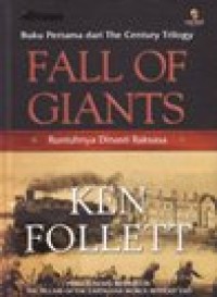 FALL OF GIANTS : Runtuhnya Dinasti Raksasa