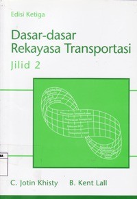 Dasar-Dasar Rekayasa Tranportasi Jilid 2