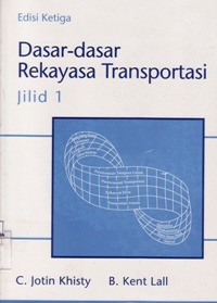 Dasar-Dasar Rekayasa Transportasi Jilid 1