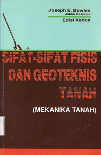 Sifat-Sifat Fisis dan Geoteknis Tanah ( Mekanika Tanah)