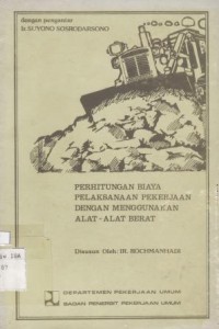 Perhitungan Biaya Pelaksanaan Pekerjaan dengan Menggunakan Alat-Alat Berat