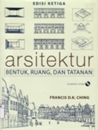 Arsitektur : Bentuk, Ruang, Dan Tatanan.