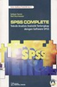 SPSS COMPLETE : Teknik Analisis Statistik Terlengkap Dengan Software SPSS